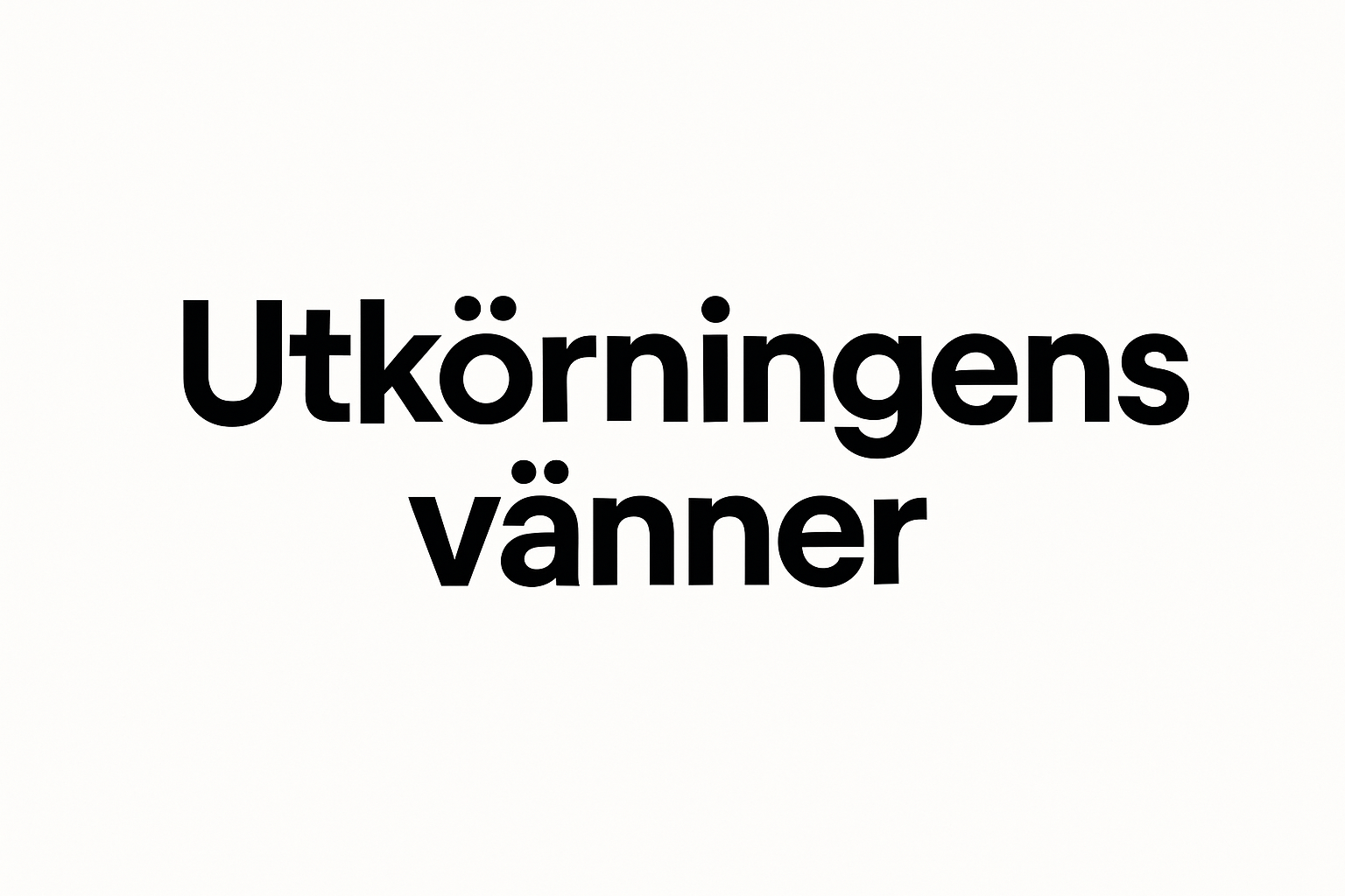 Create text images that says "Utkörningens vänner"